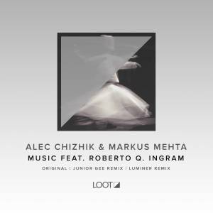 Alec Chizhik & Markus Mehta - Music feat. Roberto Q. Ingram